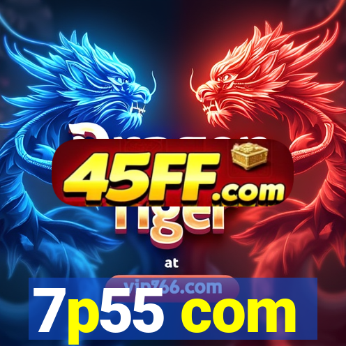 7p55 com